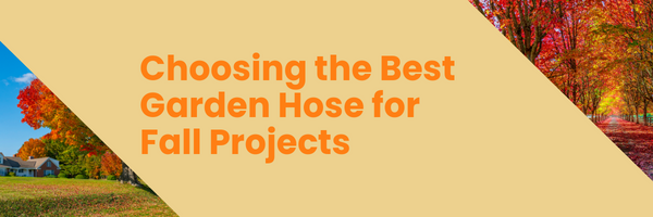 Choosing the Best Garden Hose for Fall Projects